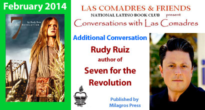 February 2014 Rudy Ruiz author of Seven for the Revolution published by Milagros Press