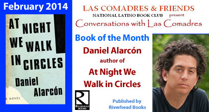 February 2014 Daniel Alarcón author of At Night We Walk in Circles published by Riverhead Books