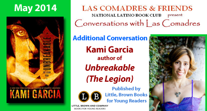 May 2014: Kami Garcia, author ofUnbreakable (The Legion), published by Little, Brown Books for Young Readers