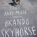 Take This Man | Brando Skyhorse