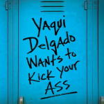 Yaqui Delgado Wants to Kick Your Ass by Meg Medina